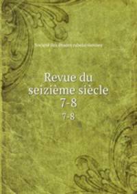 Revue du seizime sicle. 7-8