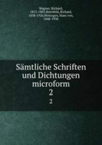 Smtliche Schriften und Dichtungen microform. 2