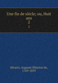 Une fin de sicle; ou, Huit ans. 2