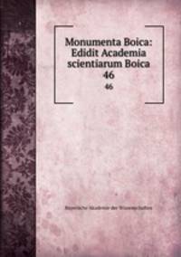 Monumenta Boica: Edidit Academia scientiarum Boica. 46
