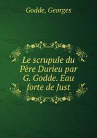 Le scrupule du Pere Durieu par G. Godde. Eau forte de Just