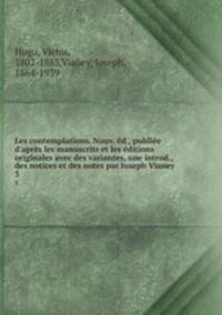 Les contemplations. Nouv. ed., publiee d