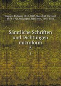 Smtliche Schriften und Dichtungen microform. 5