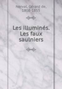 Les illumines. Les faux saulniers