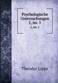 Psychologische Untersuchungen. 1, no. 1