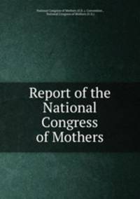 Report of the National Congress of Mothers
