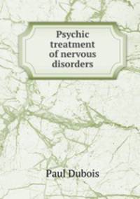 Psychic treatment of nervous disorders