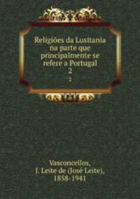 Religies da Lusitania na parte que principalmente se refere a Portugal. 2