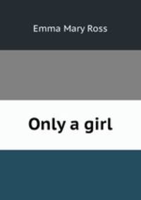 Only a girl