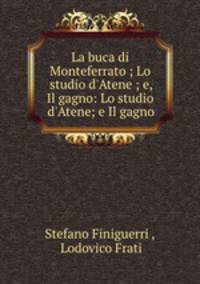 La buca di Monteferrato ; Lo studio d