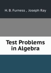 Test Problems in Algebra