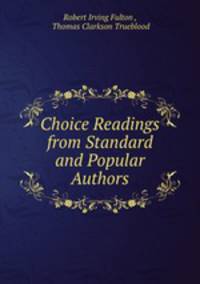 Choice Readings from Standard and Popular Authors