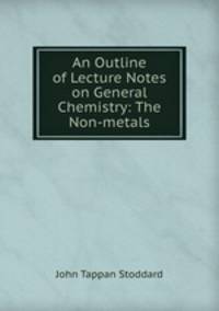 An Outline of Lecture Notes on General Chemistry: The Non-metals