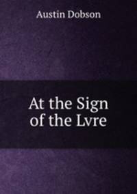 At the Sign of the Lvre