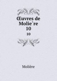 uvres de Moliere.. 10