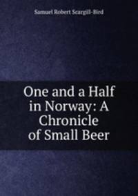 One and a Half in Norway: A Chronicle of Small Beer