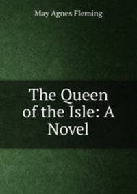The Queen of the Isle: A Novel