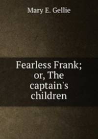 Fearless Frank; or, The captain
