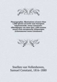 Pinacographia. Illustrations of more than 1,000 species of north-west-European Ichneumonide, sensu Linnaeano. Afbeeldingen van meer dan 1,000 soorten noord-west-europeesche sluipwespen (ichneumones sensu Linnaeano)