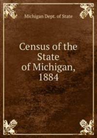 Census of the State of Michigan, 1884