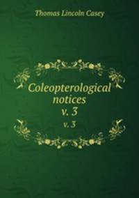 Coleopterological notices. v. 3