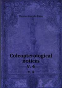 Coleopterological notices. v. 4