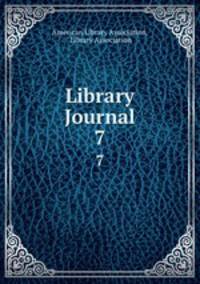 Library Journal. 7