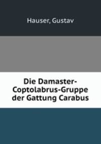 Die Damaster-Coptolabrus-Gruppe der Gattung Carabus