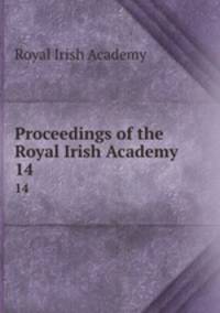 Proceedings of the Royal Irish Academy. 14