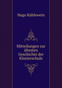 Mitteilungen zur altesten Geschichte der Klosterschule