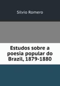 Estudos sobre a poesia popular do Brazil, 1879-1880
