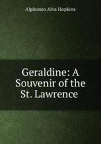 Geraldine: A Souvenir of the St. Lawrence .