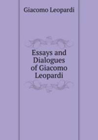 Essays and Dialogues of Giacomo Leopardi