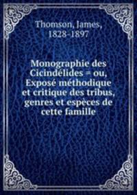 Monographie des Cicindelides = ou, Expose methodique et critique des tribus, genres et especes de cette famille
