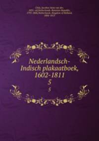 Nederlandsch-Indisch plakaatboek, 1602-1811. Volume 5