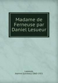 Madame de Ferneuse par Daniel Lesueur