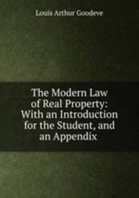 The Modern Law of Real Property: With an Introduction for the Student, and an Appendix .