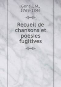 Recueil de chansons et poesies fugitives