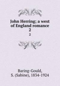 John Herring; a west of England romance. 2