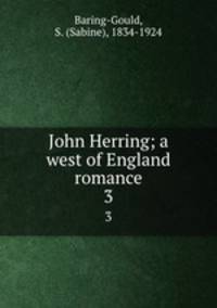 John Herring; a west of England romance. 3