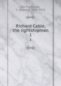 Richard Cable, the lightshipman. 1