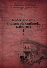 Nederlandsch-Indisch plakaatboek, 1602-1811. 1