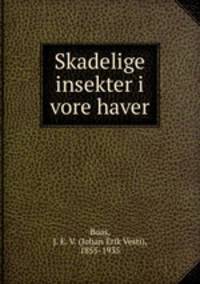 Skadelige insekter i vore haver