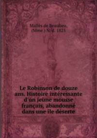 Le Robinson de douze ans. Histoire interessante d