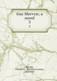 Guy Mervyn; a novel. 3