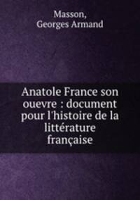 Anatole France son ouevre : document pour l