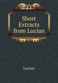 Short Extracts from Lucian