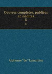 Oeuvres completes, publiees et inedites