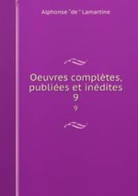 Oeuvres completes, publiees et inedites