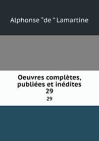 Oeuvres compltes, publies et indites. 29